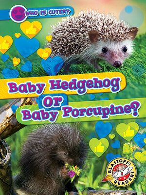cover image of Baby Hedgehog or Baby Porcupine?